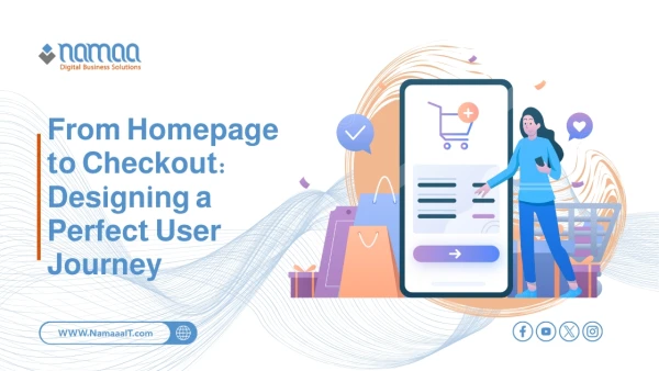 From Homepage to Checkout: Designing a Perfect User Journey