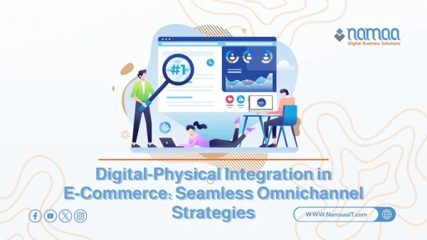 Digital‑Physical Integration in E‑Commerce: Seamless Omnichannel Strategies