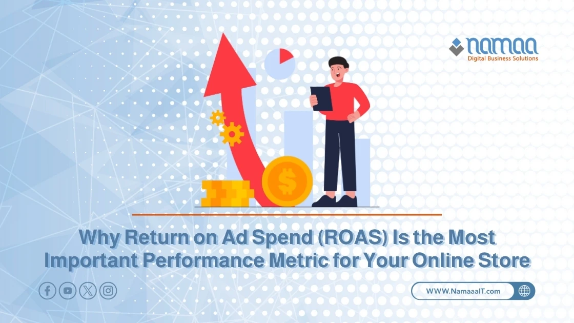 Why Return on Ad Spend (ROAS) Is the Most Important Performance Metric for Your Online Store